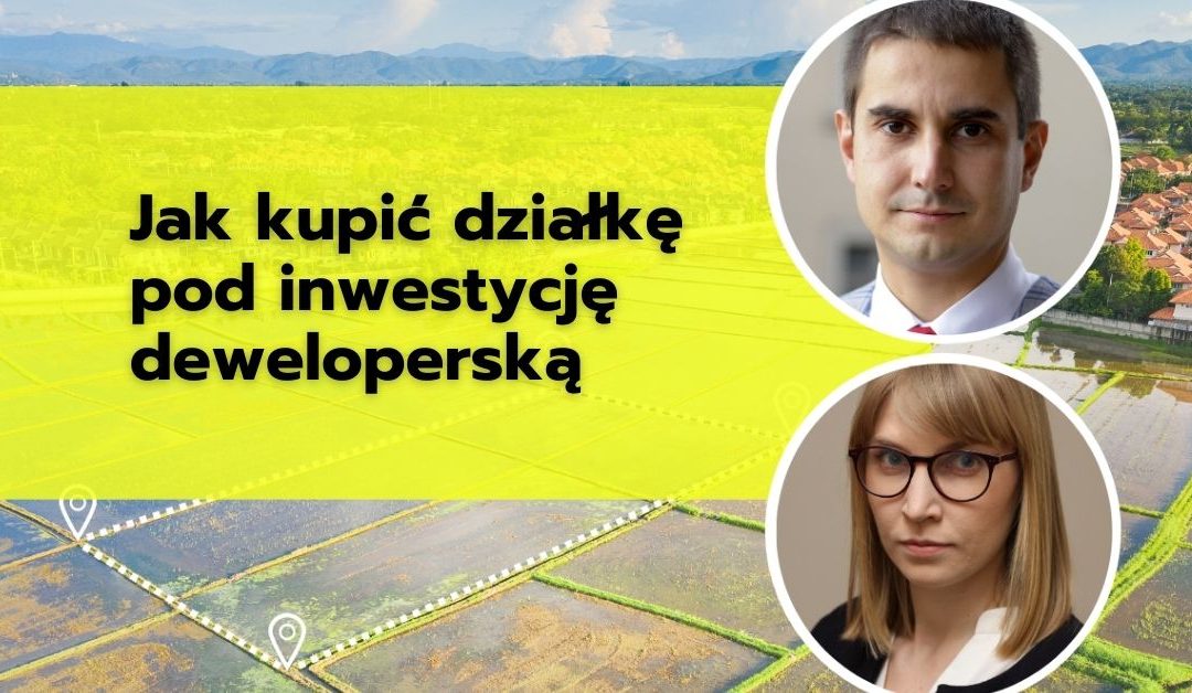 Jak kupić działkę pod inwestycję deweloperską