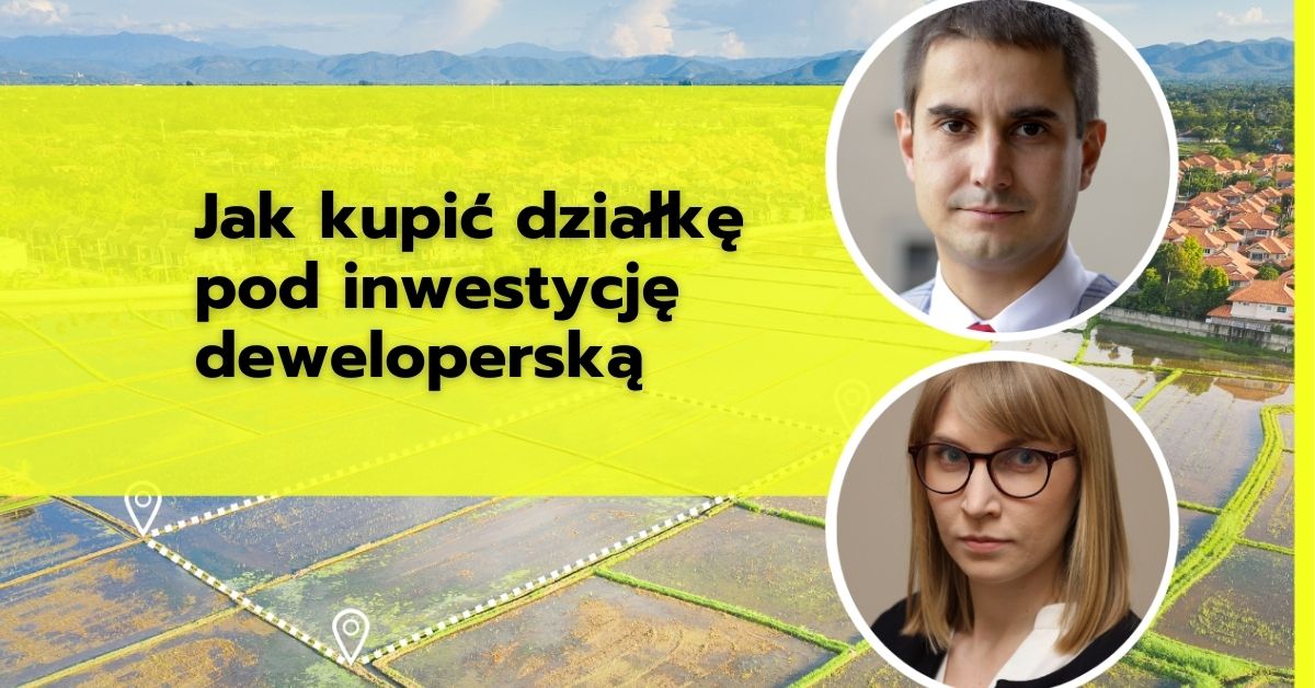 Jak kupić działkę pod inwestycję deweloperską