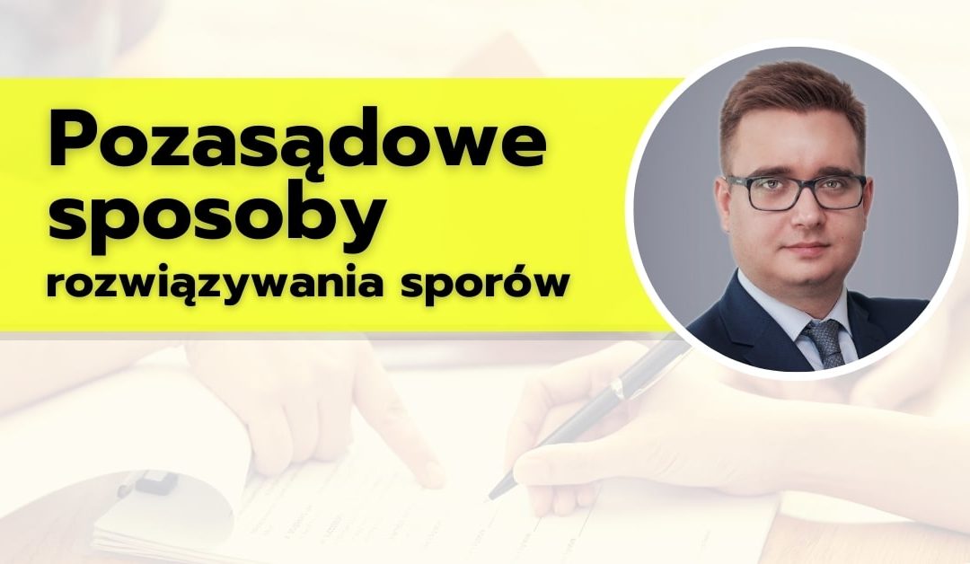 Pozasądowe sposoby rozwiązywania sporów