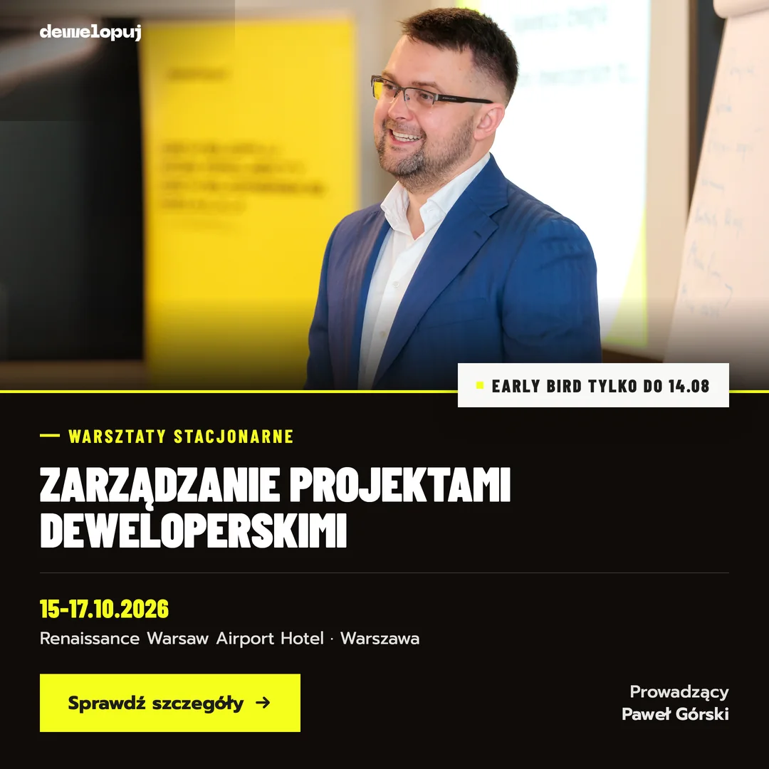 Warsztaty stacjonarne Zarządzanie projektami deweloperskimi, prowadzi Paweł Górski, 15-17.10.2026