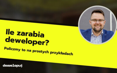 Ile zarabia deweloper? Policzmy to&nbsp;na&nbsp;prostych przykładach